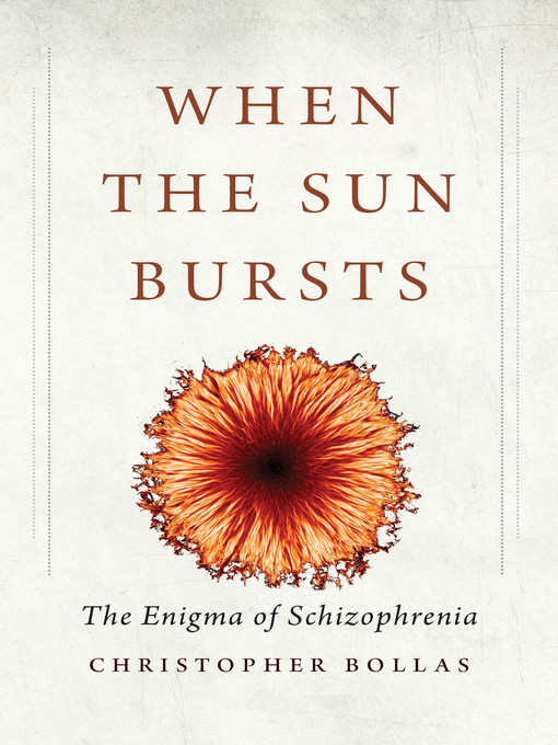 Title details for When the Sun Bursts by Christopher Bollas - Available